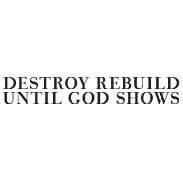 logo Destroy Rebuild Until God Shows